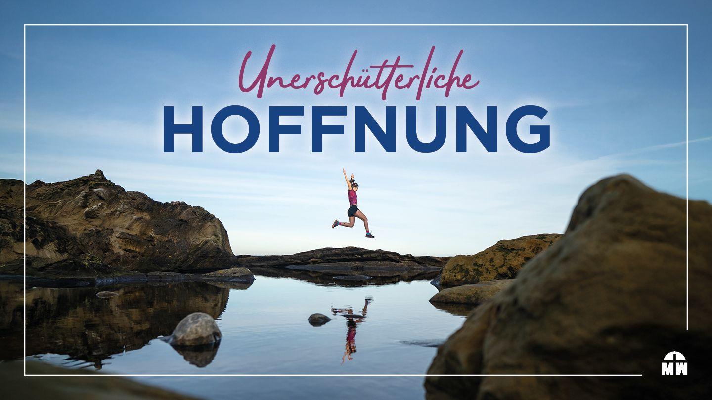 Unerschütterliche Hoffnung Hebräer 10:24-26 Hoffnung für alle