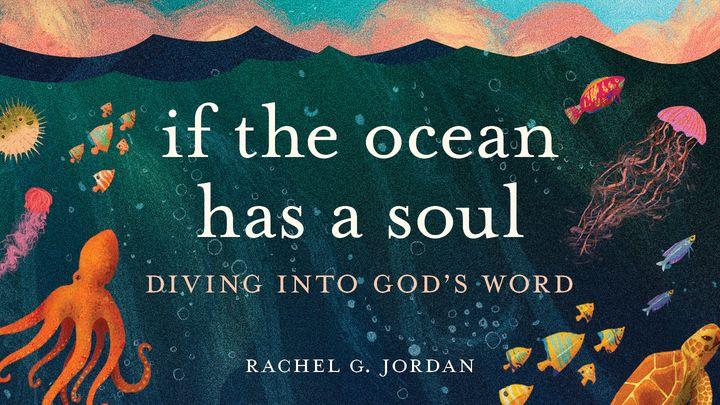 If the Ocean Has a Soul: Diving Into God’s Word