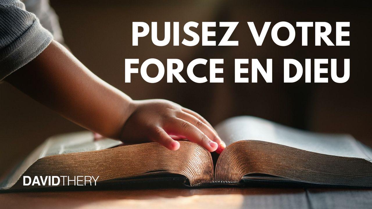 Puisez votre force en Dieu