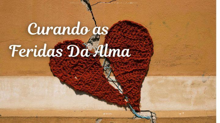 Curando as Feridas Da Alma