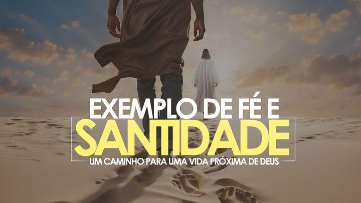 Exemplo de Fé e Santidade: Um caminho para uma vida próxima de Deus