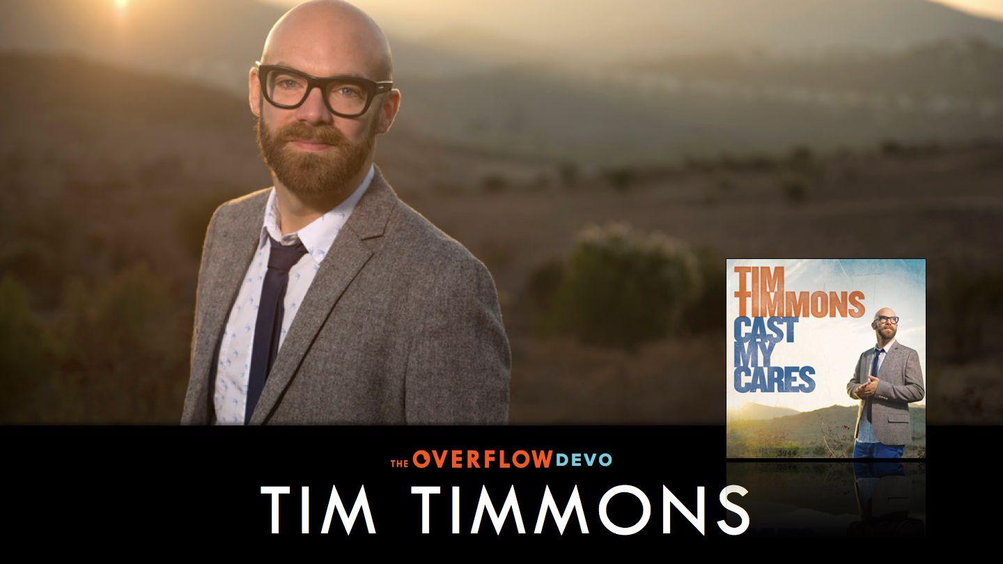 Tim Timmons - Cast My Cares Colossians 1:26 Amplified Bible