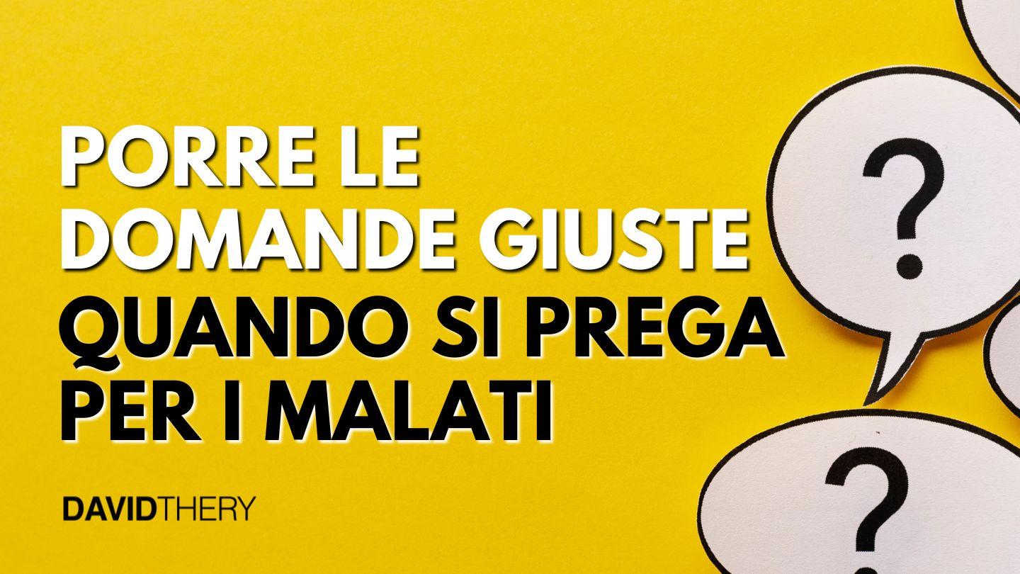 Porre Le Domande Giuste Quando Si Prega per I Malati