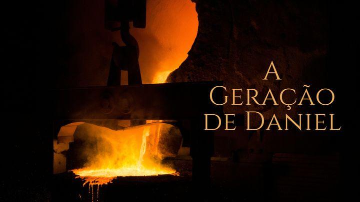 A Geração de Daniel