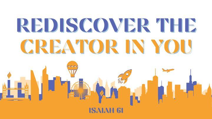 Rediscover the Creator in You