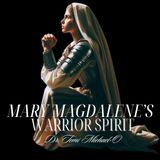 Loyalty: Mary Magdalene's Warrior Spirit