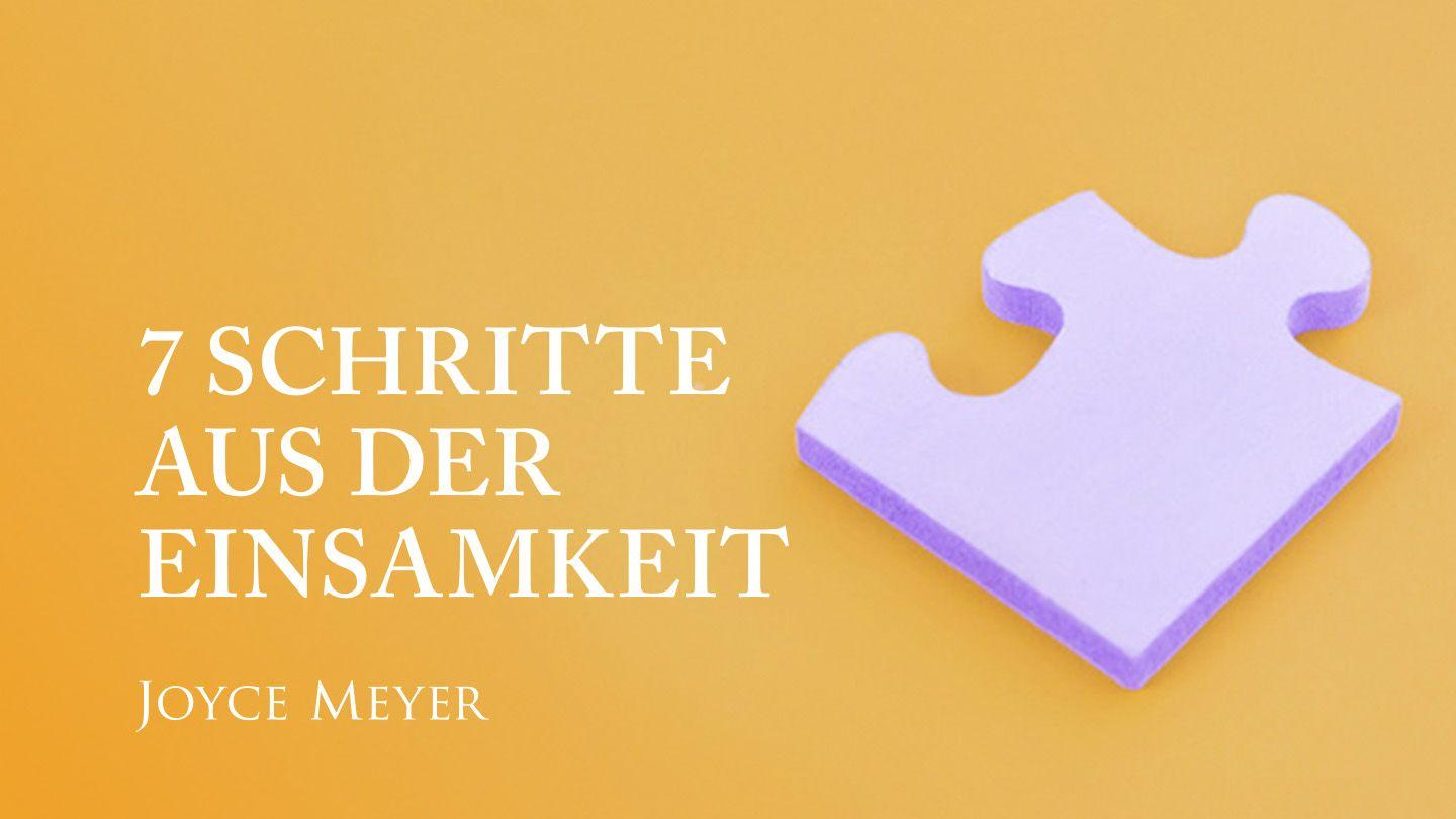 7 Schritte aus der Einsamkeit Psalm 68:7 Hoffnung für alle