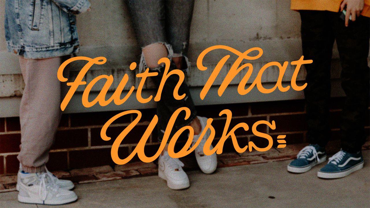 Faith That Works