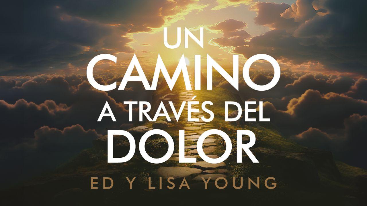 Un Camino a Través Del Dolor