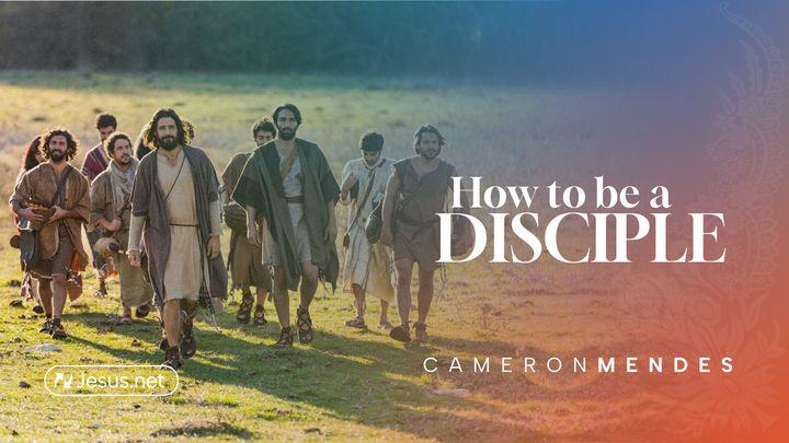 How to Be a Disciple