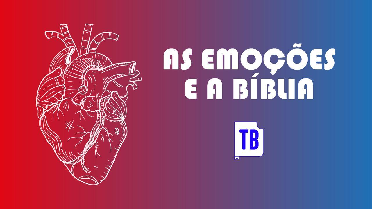 As Emoções e a Bíblia