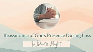 Reassurance of God’s Presence During Loss