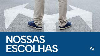 Nossas escolhas