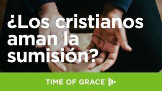 ¿Los Cristianos Aman La Sumisión?