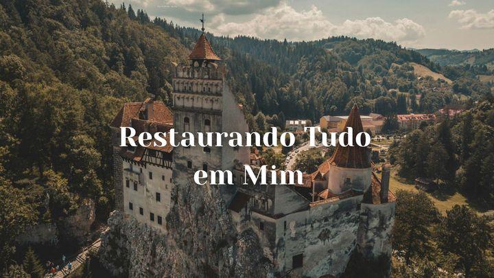 Restaurando Tudo em Mim