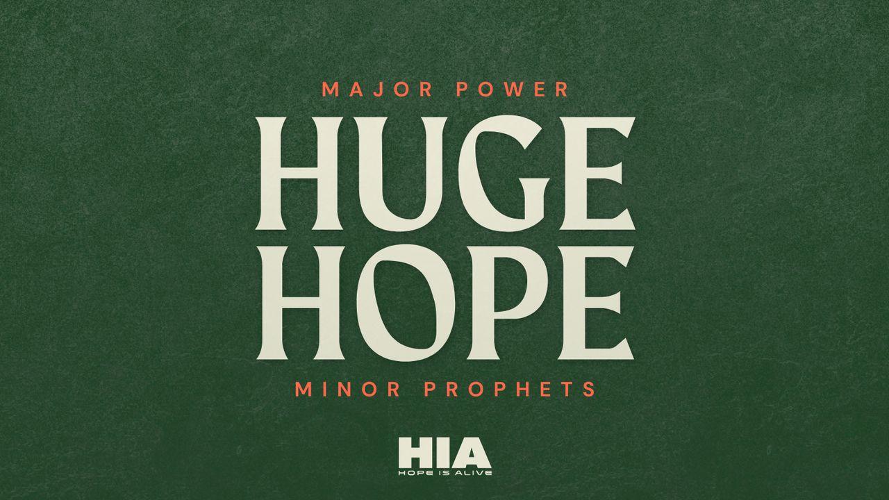 Huge Hope: Major Power in the Minor Prophets