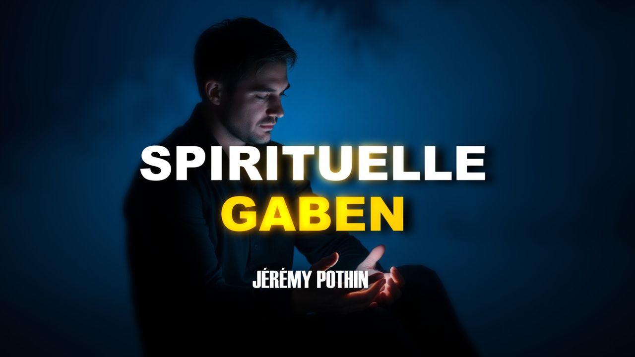 Die Schlüssel zur Entfaltung deiner geistlichen Gaben