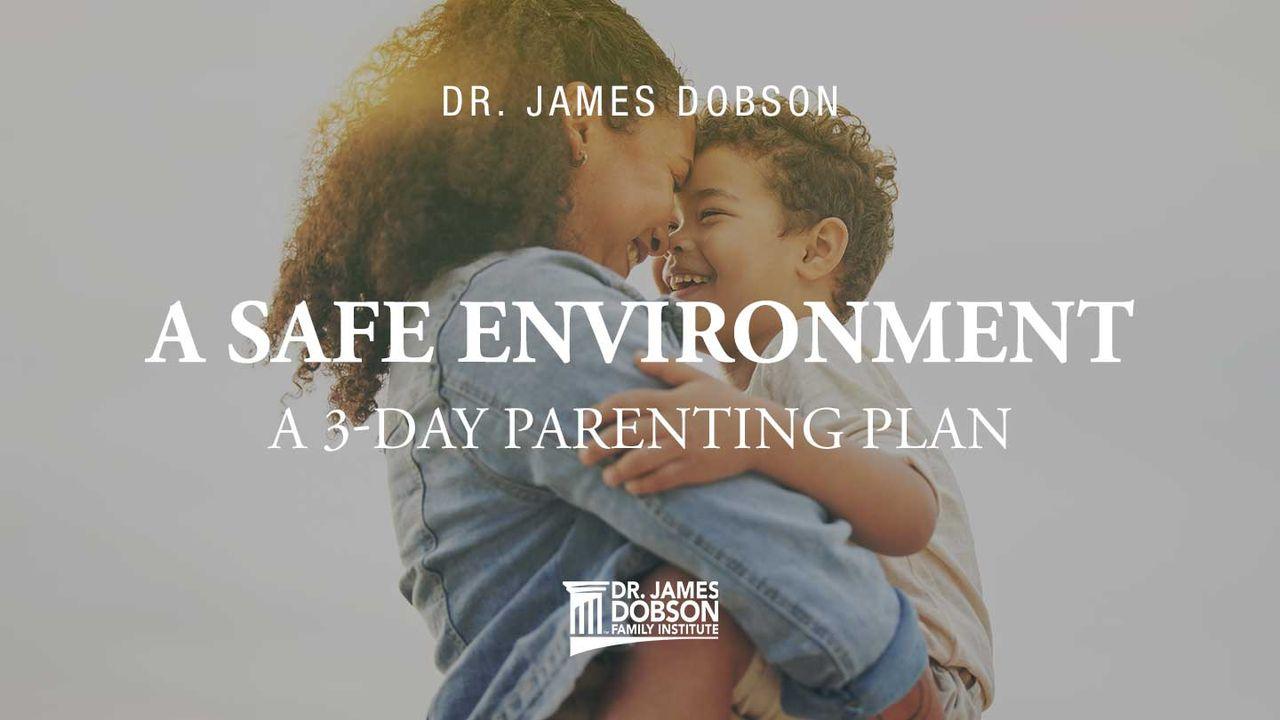 A Safe Environment: A 3-Day Parenting Plan