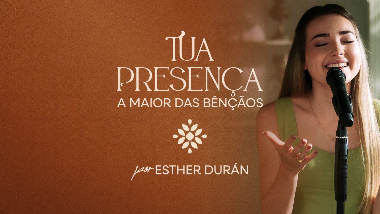 Tua Presença: A maior das bênçãos