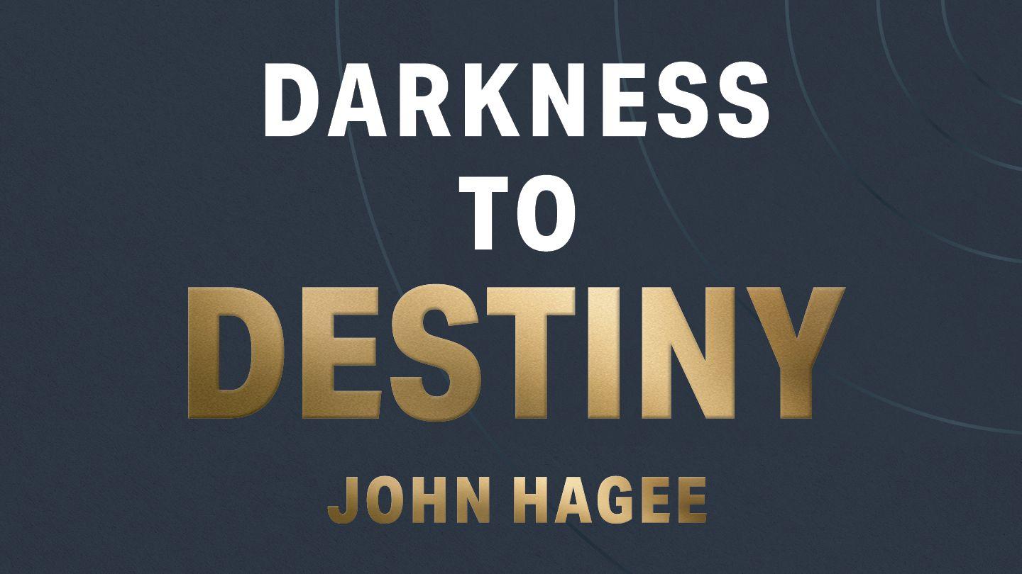 Darkness to Destiny: Unleashing God’s Power in a Dark World