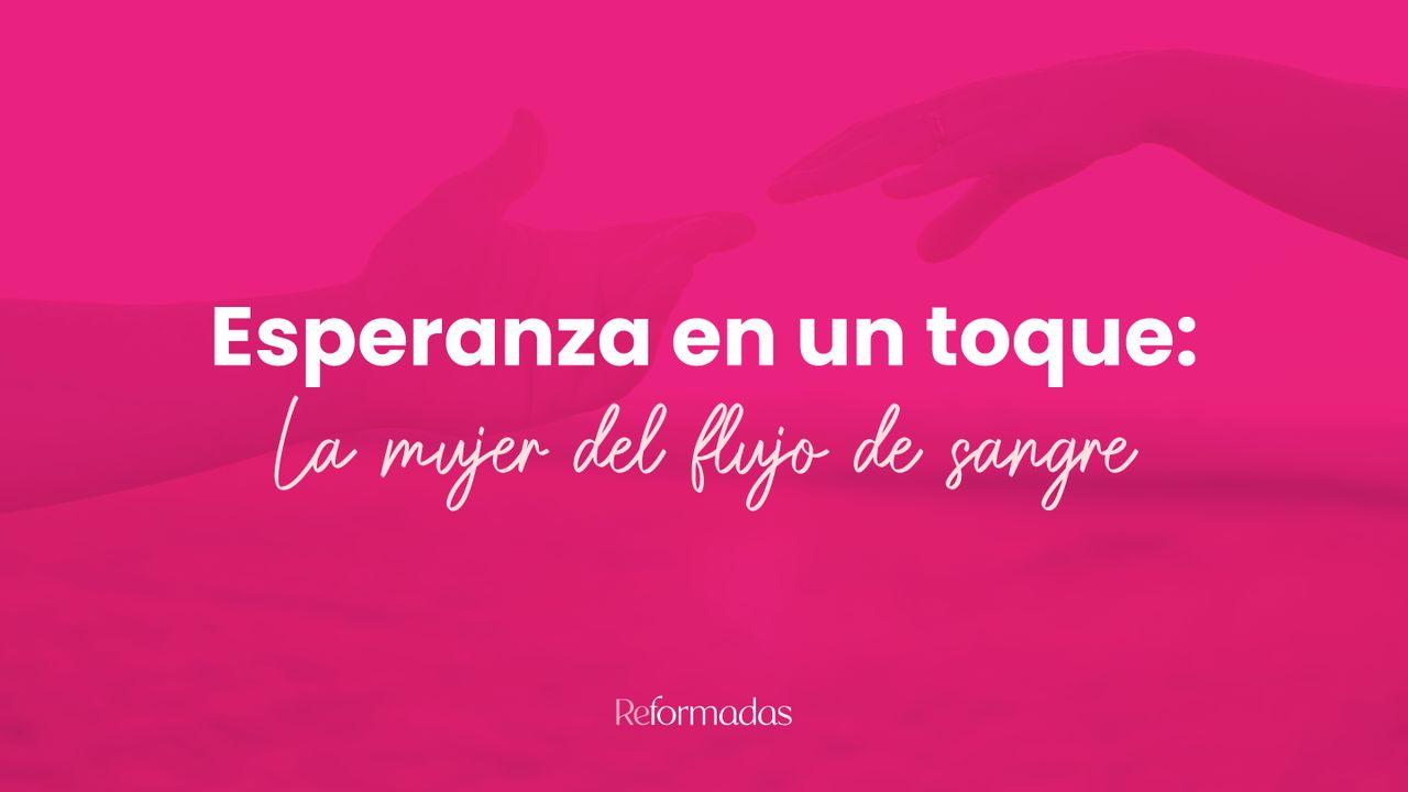 Esperanza en Un Toque: La Mujer Del Flujo De Sangre