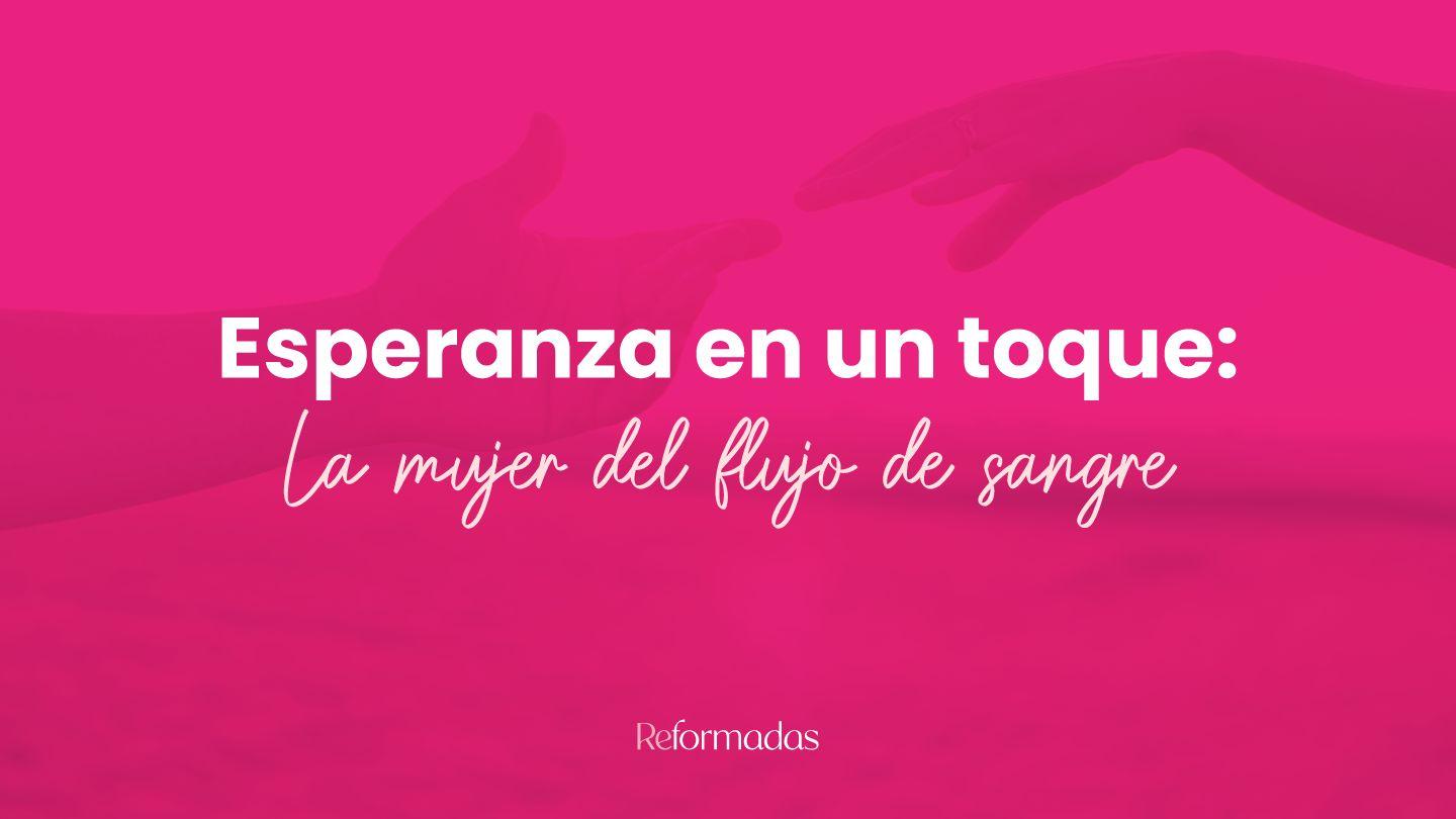 Esperanza en Un Toque: La Mujer Del Flujo De Sangre