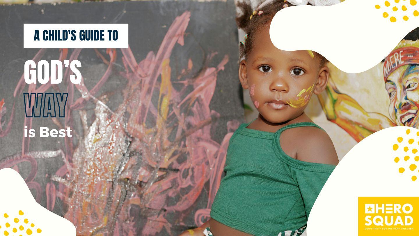 A Child's Guide To: God's Way Is Best
