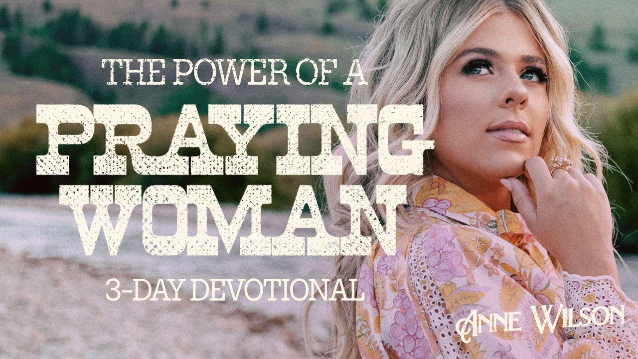 The Power of a Praying Woman by Anne Wilson