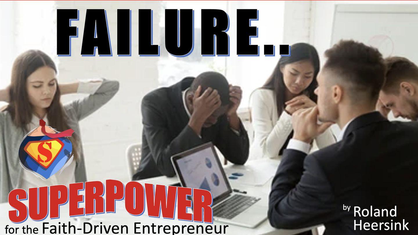 Failure: Secret Super-Power for the Faith-Driven Entrepreneur Матвей 19:23 Бур Юӧр 2019