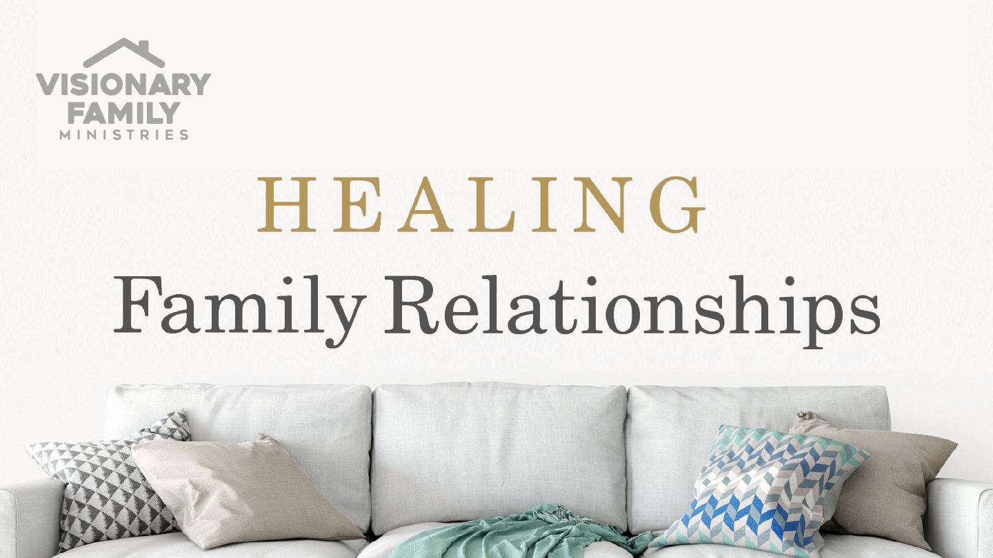 Healing Family Relationships Through Prayer Psalms 115:1-3 New Living Translation