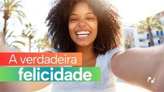 A verdadeira felicidade