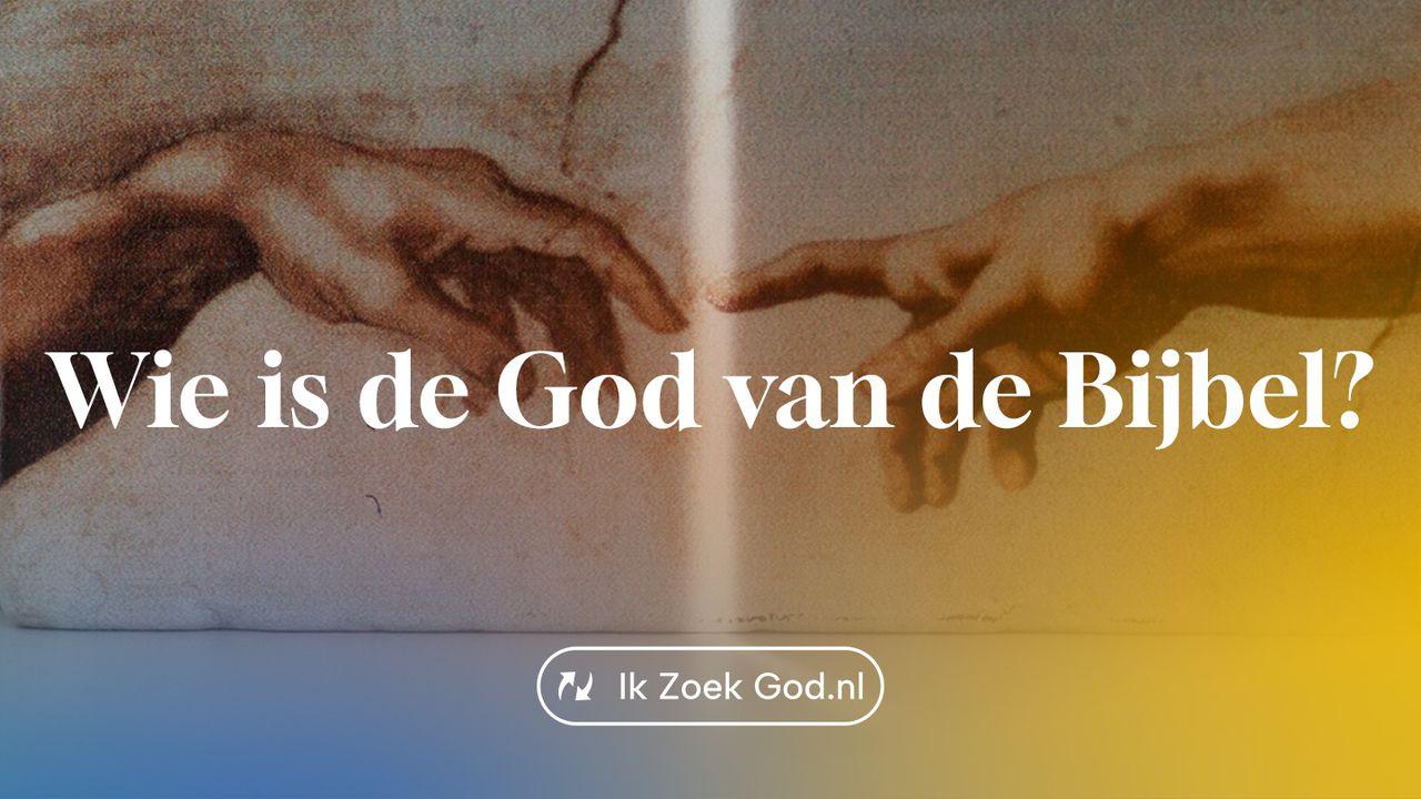 Wie is de God van de Bijbel?
