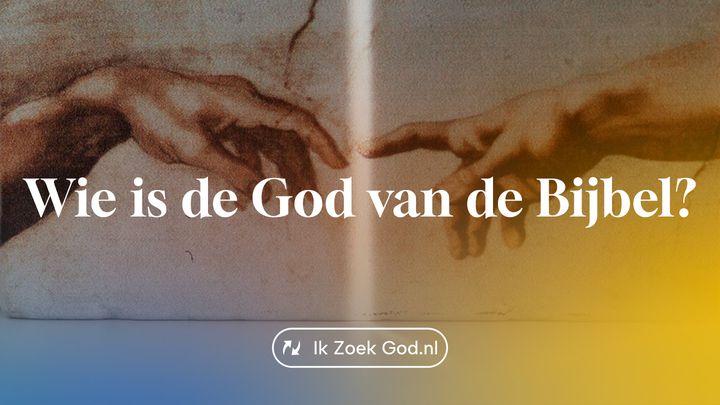 Wie is de God van de Bijbel?