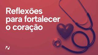 Reflexões para fortalecer o coração