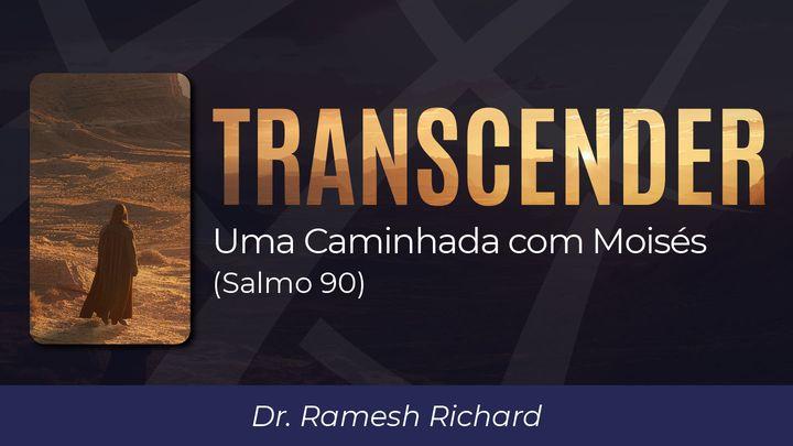 Transcender: Uma Caminhada com Moisés (Salmo 90)
