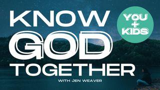 Know God Better: Bible Reading for Families