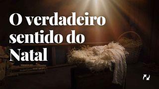 O verdadeiro Natal