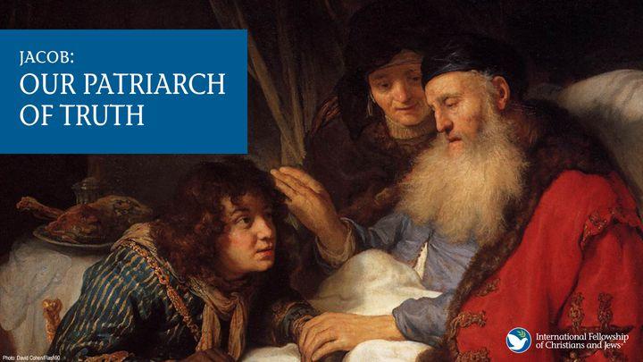 Jacob: Our Patriarch of Truth