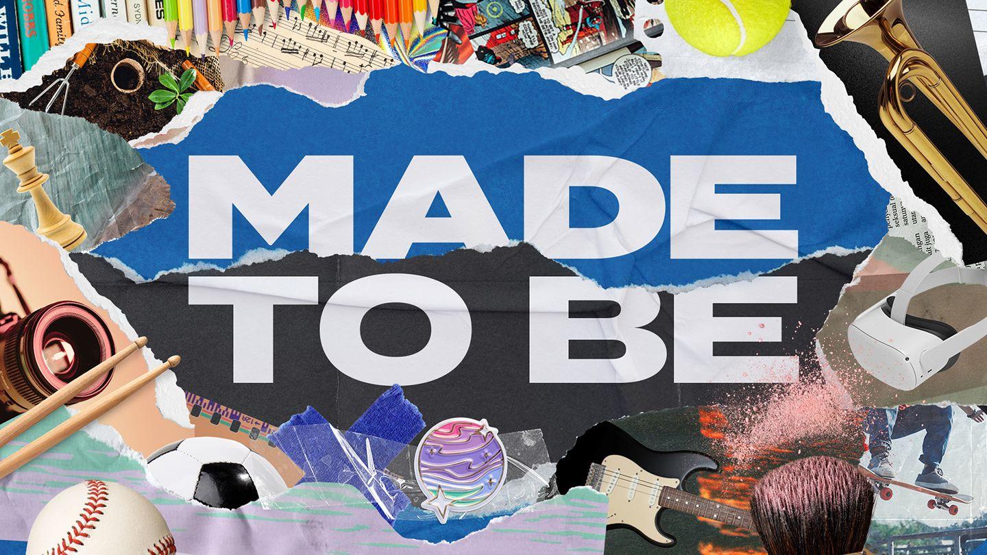 Made to Be