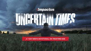 Uncertain Times