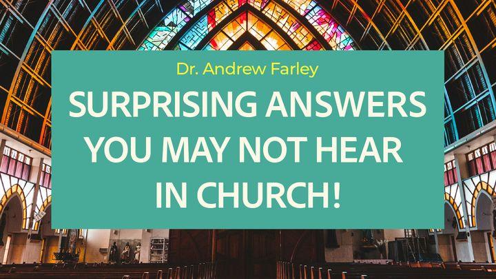 Surprising Answers You May Not Hear in Church!