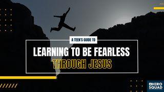 A Teen's Guide To: Learning to Be Fearless Through Jesus