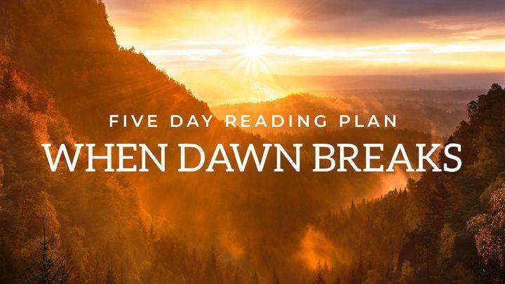 When Dawn Breaks