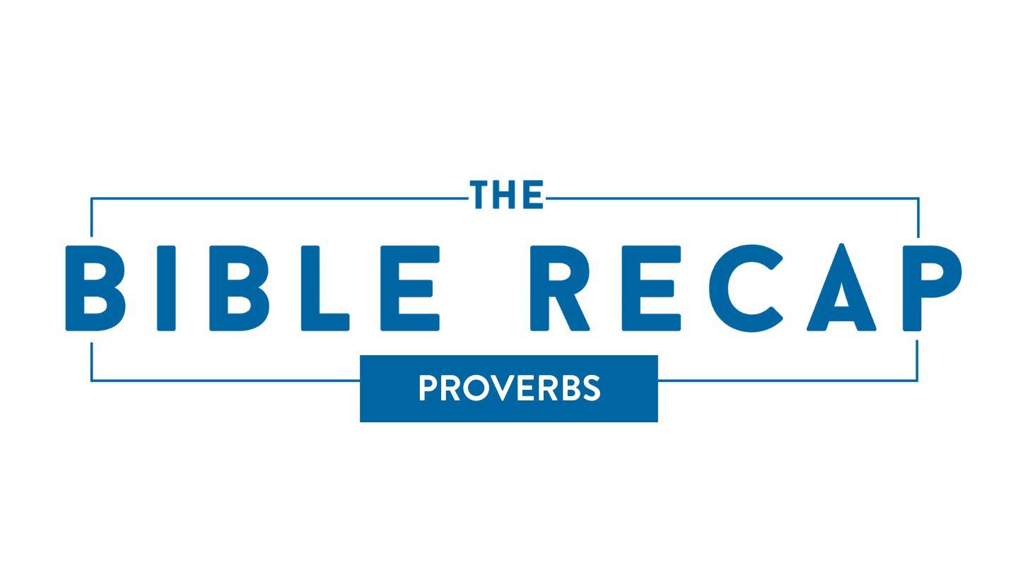 The Bible Recap - Proverbs