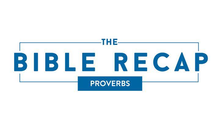 The Bible Recap - Proverbs
