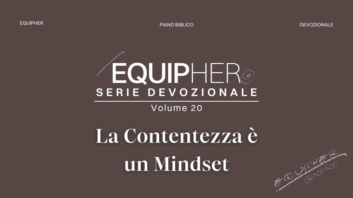 EquipHer Vol. 20: "La Contentezza È Un Mindset" Philippians 4:13 Christian Standard Bible
