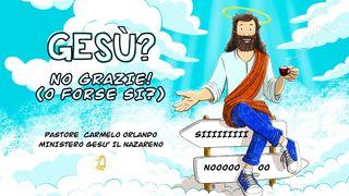 Gesù? No Grazie! (O Forse Sì?)