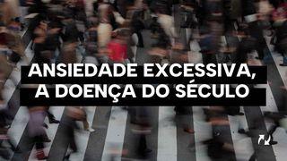 Ansiedade excessiva, a doença do século