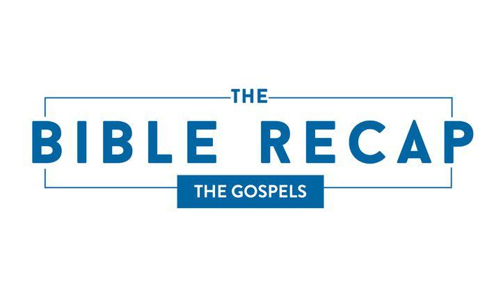 The Bible Recap - the Gospels