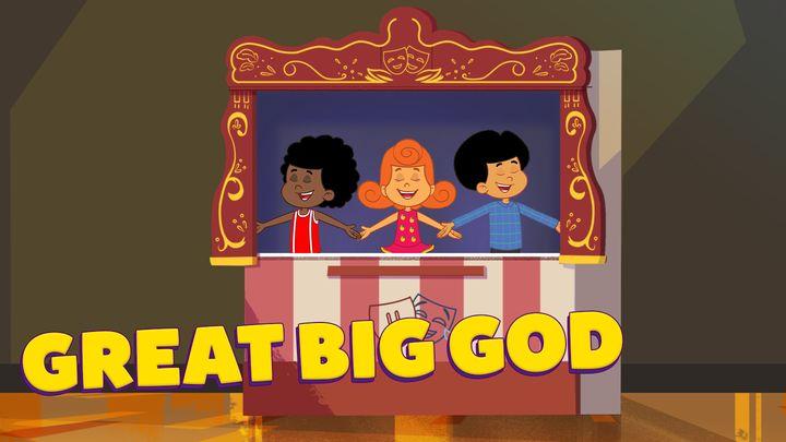 Great Big God